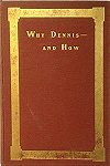 Why Dennis  and How